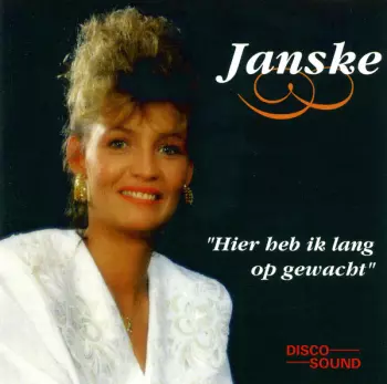 Janske: Hier Heb Ik Lang Op Gewacht