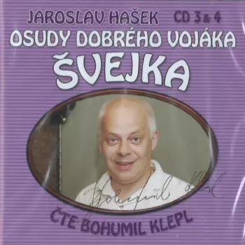 Jaroslav Hašek: Osudy Dobrého Vojáka Švejka (CD 3 & 4)