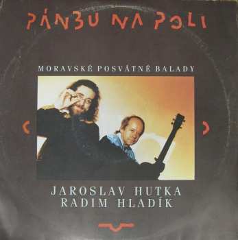 Album Radim Hladík: Pánbu Na Poli (Moravské Posvátné Balady)