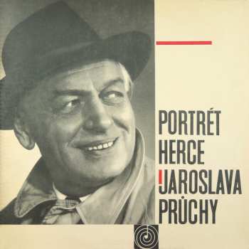 LP Jaroslav Průcha: Portrét Herce Jaroslava Průchy