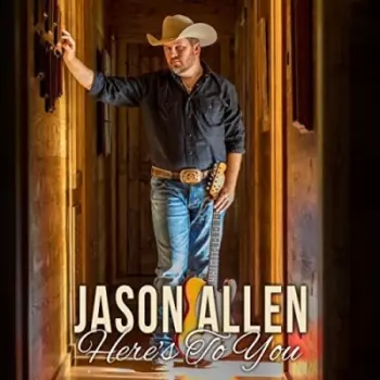 Jason Allen: Here's to You