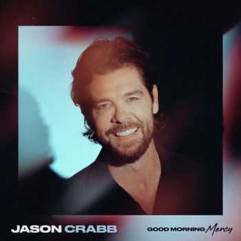 CD Jason Crabb: Good Morning Mercy
