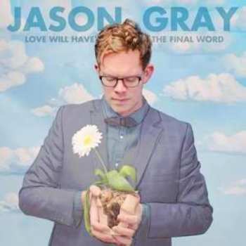 CD Jason Gray: Love Will Have The Final Word
