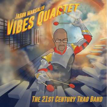 Album Jason Marsalis Vibes Quartet: The 21st Century Trad Band