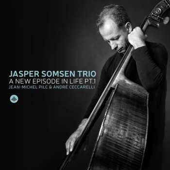 CD Jasper Somsen Trio: A New Episode In Life Pt.1