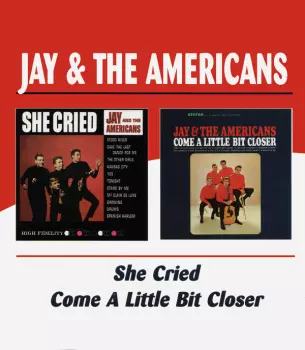 She Cried/Come A Little Bit Closer