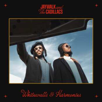 LP Jaywalk & The Cadillacs: Whitewalls & Harmonies