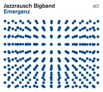 Jazzrausch Bigband: Emergenz