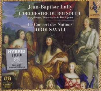 SACD Jordi Savall: L’Orchestre Du Roi Soleil (Symphonies, Ouvertures & Airs À Jouer)