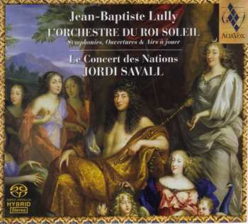 SACD Jordi Savall: L’Orchestre Du Roi Soleil (Symphonies, Ouvertures & Airs À Jouer)
