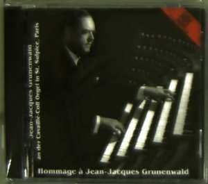 CD Jean-jacques Grunenwald: Hommage À Jean-Jacques Grunenwald (Jean-Jacques Grunenwald An Der Cavaillé-Coll Orgel In St. Sulpice, Paris)