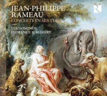 CD Jean-Philippe Rameau: Concerts En Sextuor Nr.1-6