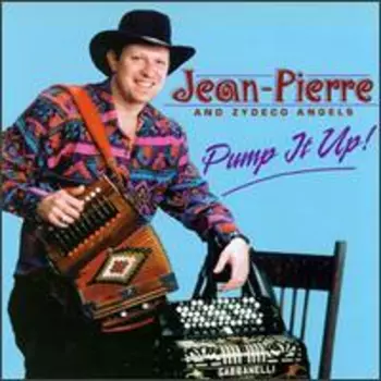 Jean-Pierre And The Zydeco Angels: Pump It Up