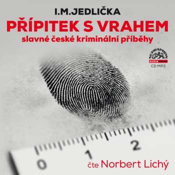 CD Norbert Lichý: Jedlička: Přípitek s vrahem (slavné č