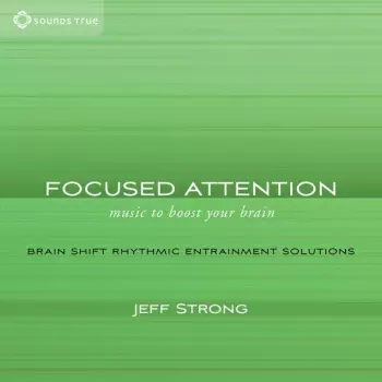 Jeff Strong: Focused Attention