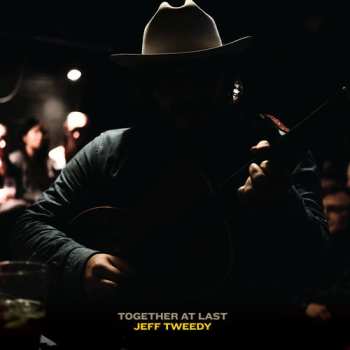 CD Jeff Tweedy: Together At Last (Loft Acoustic Session I)