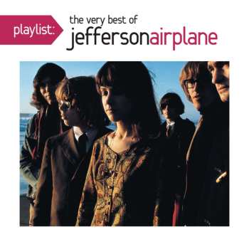 CD Jefferson Airplane: Playlist: The Very Best Of Jefferson Airplane