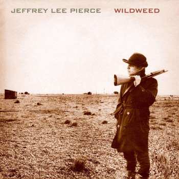 LP Jeffrey Lee Pierce: Wildweed