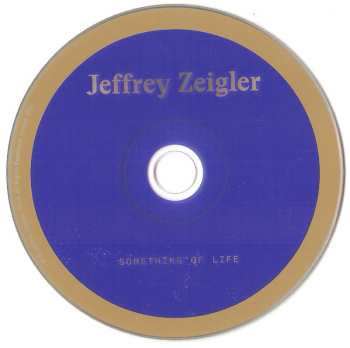 CD Jeffrey Zeigler: Something Of Life