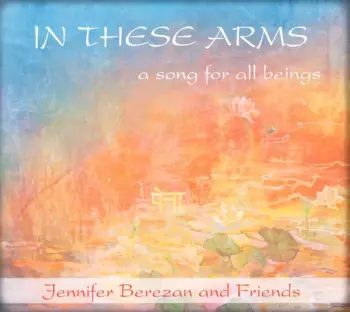 In These Arms, A Song For All Beings