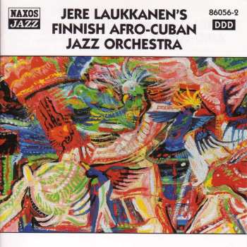 Album Jere Laukkanen's Finnish Afro-Cuban Jazz Orchestra: Jere Laukkanen's Finnish Afro-Cuban Jazz Orchestra