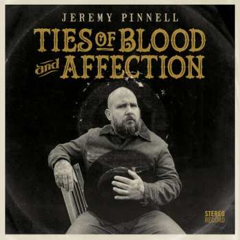 CD Jeremy Pinnell: Ties Of Blood And Affection