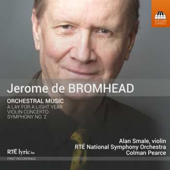 CD RTÉ National Symphony Orchestra: Jerome de Bromhead: Orchestral Music