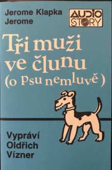 Album Jerome K. Jerome: Tři Muži Ve Člunu (O Psu Nemluvě)