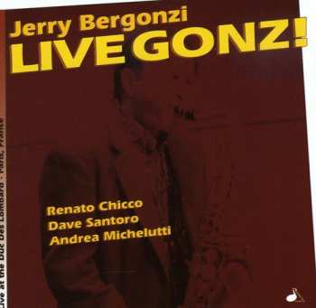 Album Jerry Bergonzi: Live GONZ!