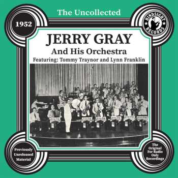 CD Jerry Gray And His Orchestra: Uncollected: Jerry Gray And His Orchestra - 1952
