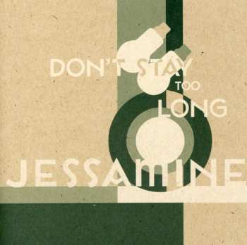 Album Jessamine: Don't Stay Too Long