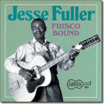 CD Jesse Fuller: Frisco Bound