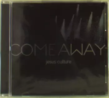 Jesus Culture: Come Away