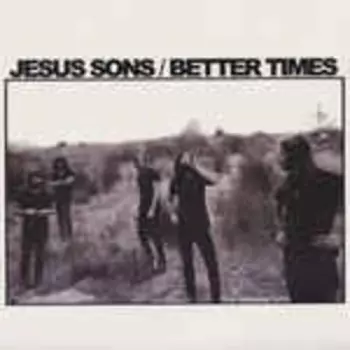Jesus Sons: 7-better Times