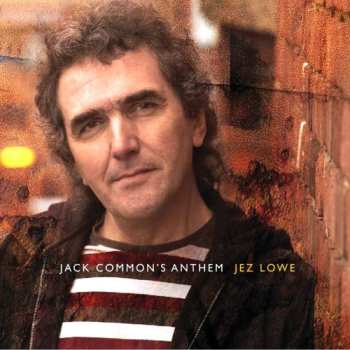 Album Jez Lowe: Jack Common's Anthem