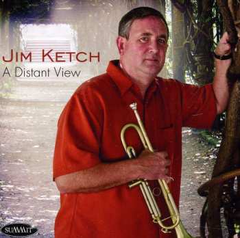 CD Jim Ketch: A Distant View