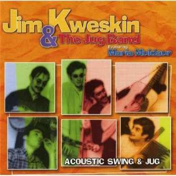 CD Jim Kweskin & The Jug Band: Acoustic Swing & Jug