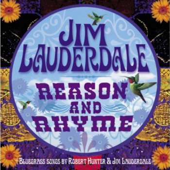 Album Jim Lauderdale: Reason And Rhyme (Bluegrass Songs By Robert Hunter & Jim Lauderdale)