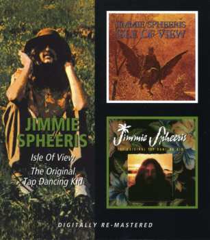 CD Jimmie Spheeris: Isle Of View / The Original Tap Dancing Kid