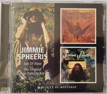 CD Jimmie Spheeris: Isle Of View / The Original Tap Dancing Kid