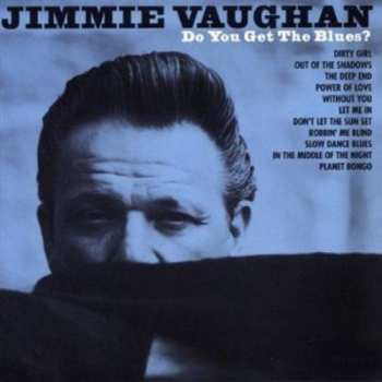 CD Jimmie Vaughan: Do You Get The Blues?