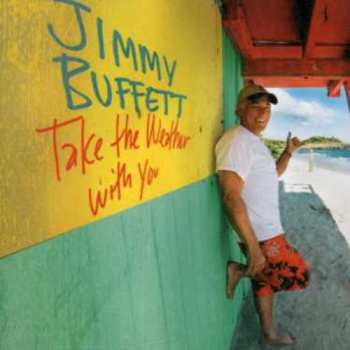 CD Jimmy Buffett: Take The Weather With You