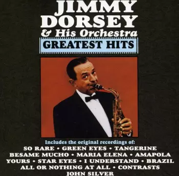 Jimmy Dorsey And His Orchestra: Greatest Hits