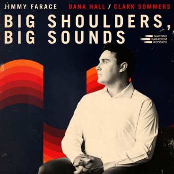 Album Jimmy Farace: Big Shoulders, Big Sounds