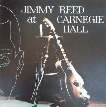 Album Jimmy Reed: Jimmy Reed At Carnegie Hall