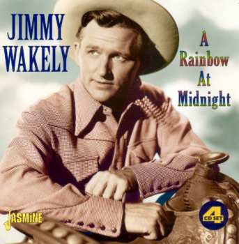4CD/Coffret Jimmy Wakely: A Rainbow At Midnight
