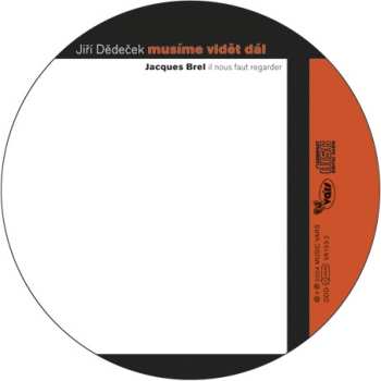 CD Jiří Dědeček: Musíme Vidět Dál (Jacques Brel - Il Nous Faut Regarder)