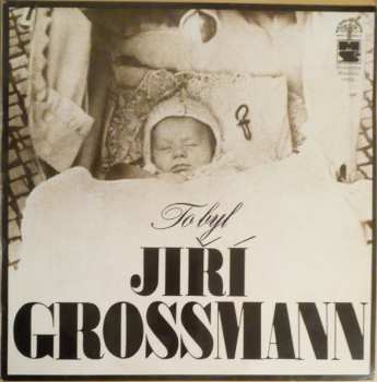 LP Jiří Grossmann: To Byl Jiří Grossmann