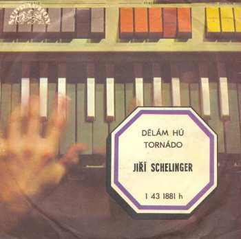 SP Jiří Schelinger: Dělám Hú / Tornádo