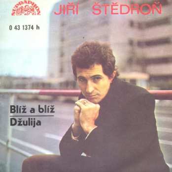 Album Jiří Štědroň: Blíž A Blíž / Džulija
